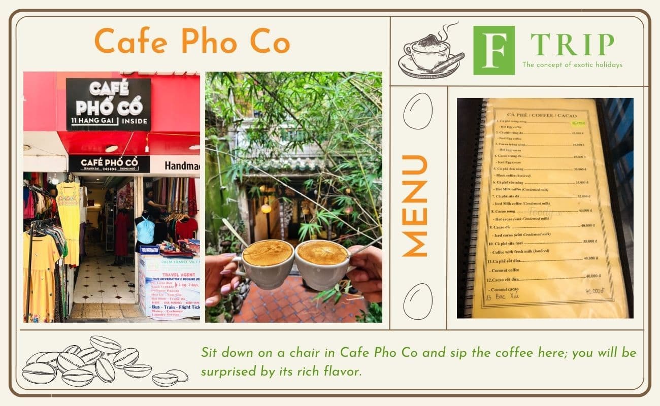 Sit down on a chair in Cafe Pho Co and sip the coffee here; you will be surprised by its rich flavor
