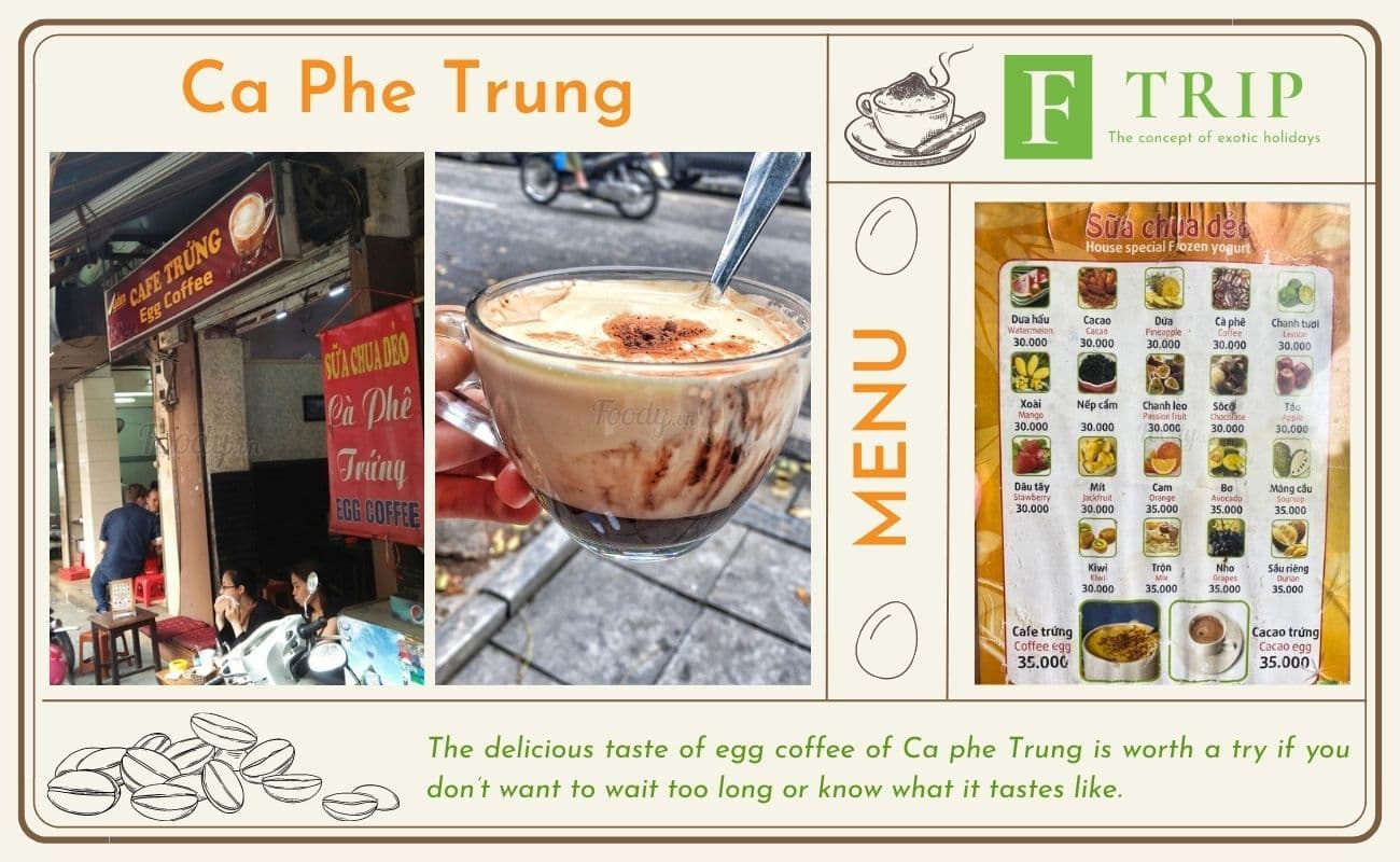 The delicious taste of egg coffee of Ca Phe Trung is worth a try if you don’t want to wait too long or know what it tastes like