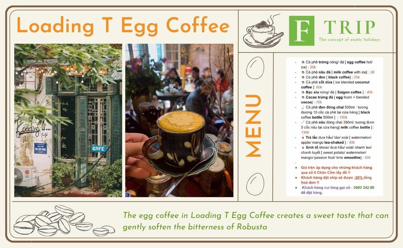 The egg coffee in Loading T Egg Coffee creates a sweet taste that can gently soften the bitterness of Robusta