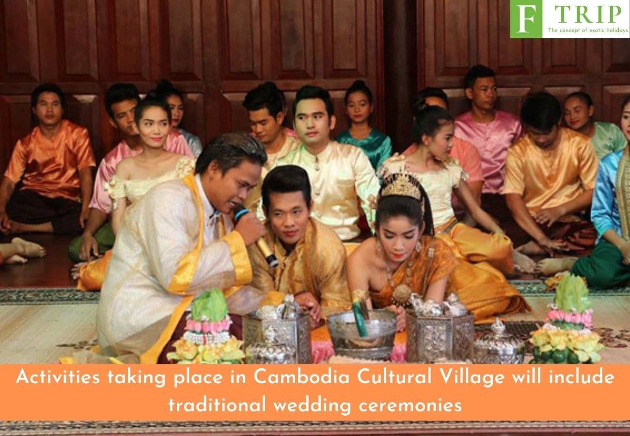 Activities taking place in Cambodia Cultural Village will include traditional wedding ceremonies (Source: Internet)